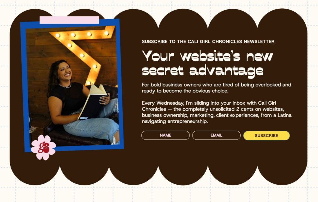 subscribe to the cali girl chronicles newsletter. your website's new secret advantage with a description of what it entails and opt in form in header.