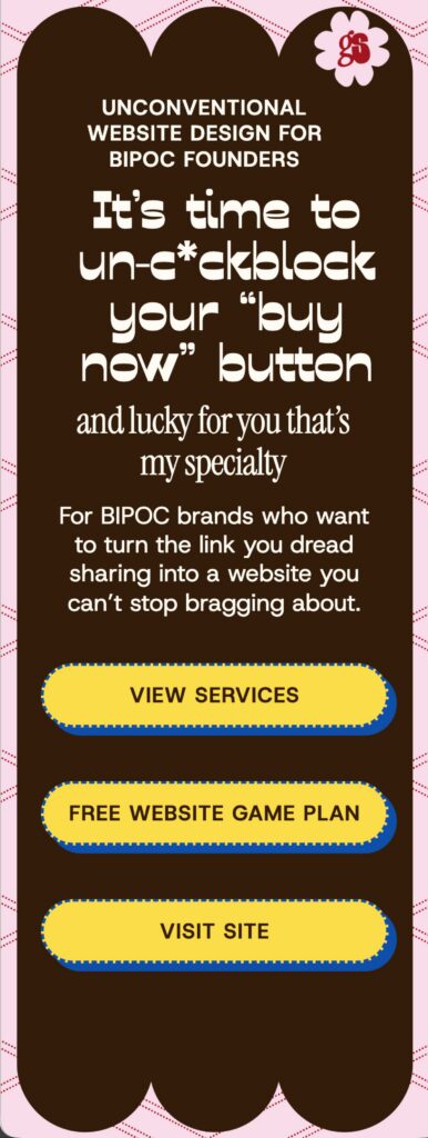 unconventional website designer for bipoc brands, it's time to uncockblock your "buy now" button. services, freebie, website buttons.